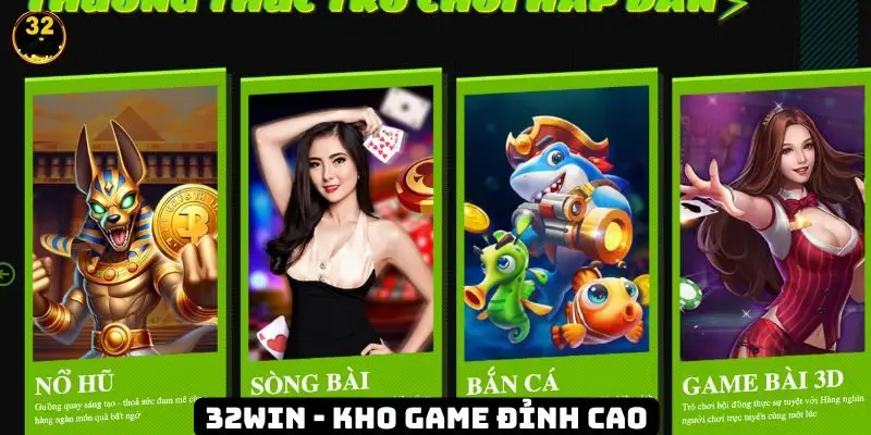 Kho game 32WIN đỉnh cao dành cho mọi người chơi trải nghiệm