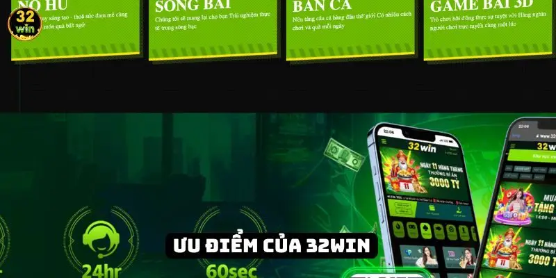 Ưu điểm siêu việt tạo nên thương hiệu tại hệ thống 32WIN